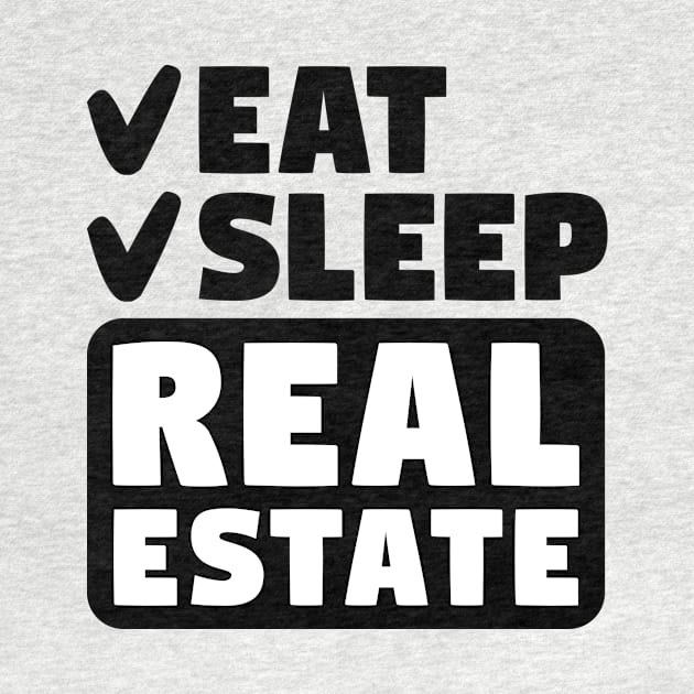 Eat, sleep, real estate by colorsplash